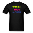 WATCH YOUR MOUTH TEE - black