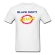BLACK DON'T CRACK - white